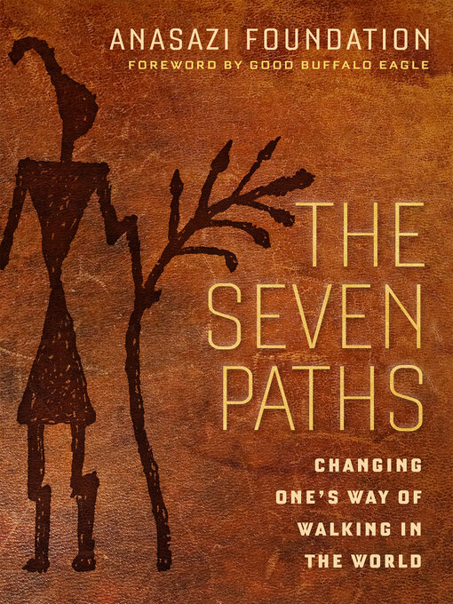 Title details for The Seven Paths by Anasazi Foundation - Available